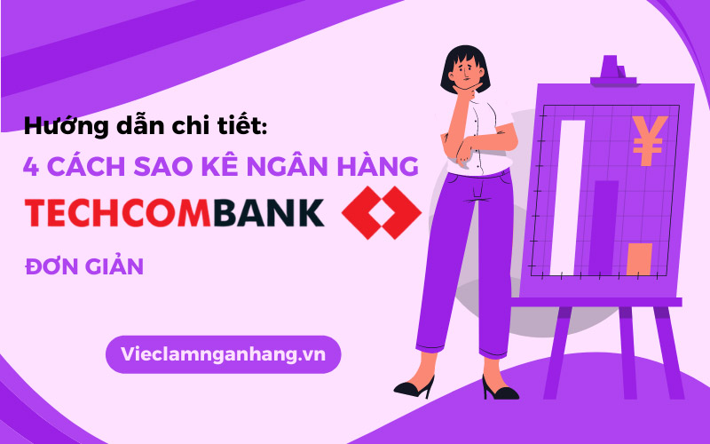 Hướng dẫn chi tiết: 4 cách sao kê ngân hàng Techcombank đơn giản