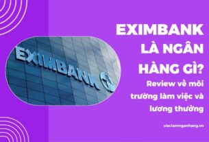 Vấn đề Eximbank là ngân hàng gì đang thu hút sự quan tâm từ nhiều lao động