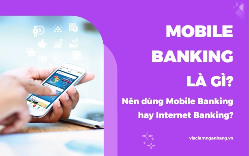 Mobile Banking là gì là vấn đề nhiều người dùng ngân hàng thắc mắc