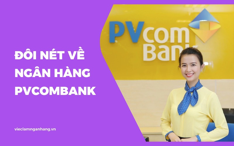 Ngân hàng PVcomBank hiện đang có gần 110 điểm doanh nghiệp trên cả nước